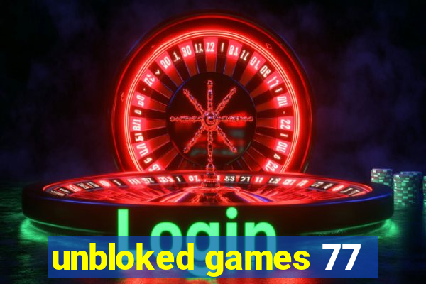 unbloked games 77